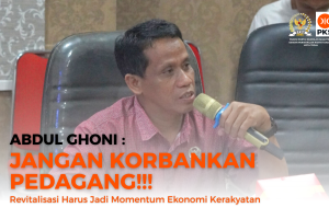 Abdul Ghoni: Jangan Korbankan Pedagang, Revitalisasi Harus Jadi Momentum Ekonomi Kerakyatan