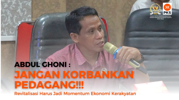 Abdul Ghoni: Jangan Korbankan Pedagang, Revitalisasi Harus Jadi Momentum Ekonomi Kerakyatan